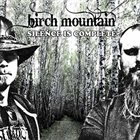 BIRCH MOUNTAIN Silence is Complete album cover