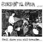 BIRD OF ILL OMEN Self, Dare You Still Breathe... album cover