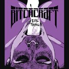 BITCHCRAFT Evil Thing album cover