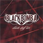 BLACK BOMB A Illicite Stuff Live album cover