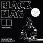 BLACK FLAG — The Process Of Weeding Out album cover