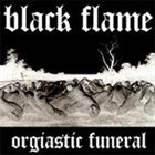 BLACK FLAME Orgiastic Funeral album cover
