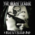 THE BLACK LEAGUE A Place Called Bad album cover