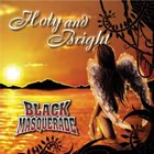 BLACK MASQUERADE Holy and Bright album cover