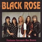 BLACK ROSE Fortune Favours the Brave album cover