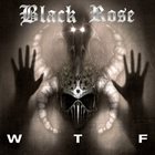 BLACK ROSE WTF album cover