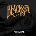 BLACK SEA Mercurial album cover