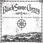 BLACK STONE CHERRY Between the Devil & the Deep Blue Sea album cover