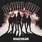 BLACK TRIP — Shadowline album cover
