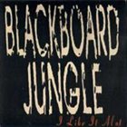 BLACKBOARD JUNGLE I Like It Alot album cover