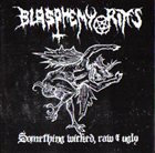 BLASPHEMY RITES Something Wicked, Raw & Ugly album cover