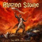 BLAZON STONE No Sign of Glory album cover