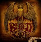 BLEED THE SAME Flashbacks Can Not Forget You album cover