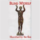 BLIND MYSELF Horrified By The Sun album cover