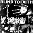 BLIND TO FAITH The Seven Fat Years Are Over album cover