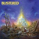 BLISTERED The Poison Of Self Confinement album cover