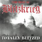 BLITZKRIEG (1) Totally Blitzed - The Best Of Blitzkrieg album cover