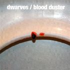 BLOOD DUSTER Blood Duster / Dwarves album cover