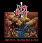 BLOOD FEAST Chopped, Sliced and Diced album cover