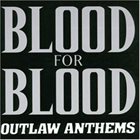 BLOOD FOR BLOOD Outlaw Anthems album cover