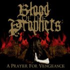 BLOOD OF THE PROPHETS A Prayer For Vengeance album cover