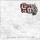 BLOOD STAIN CHILD Fruity Beats 2 album cover