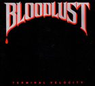 BLOODLUST (CALIFORNIA) Terminal Velocity album cover