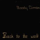 BLOODY CLIMAX — Back To The Wall album cover