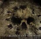 BLOOM IS OFF THE ROSE The Last Hour Of Our Dying Sun album cover