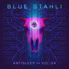 BLUE STAHLI Antisleep Vol. 04 album cover