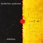 BORDERLINE SYNDROME Stateless album cover