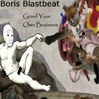 BORIS BLASTBEAT Grind Your Own Business album cover