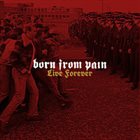 BORN FROM PAIN Live Forever album cover