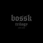 BOSSK Trilogy album cover