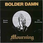 BOLDER DAMN Mourning album cover