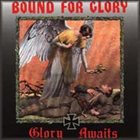 BOUND FOR GLORY Glory Awaits album cover