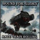 BOUND FOR GLORY Hate Train Rolling album cover