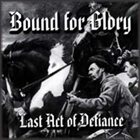 BOUND FOR GLORY Last Act of Defiance album cover