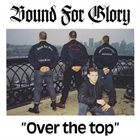 BOUND FOR GLORY Over the Top album cover