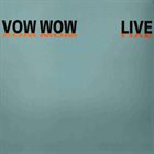 BOW WOW Live: Vow Wow album cover