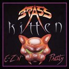 BRASS KITTEN E-Z N' Pretty album cover