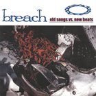 BREACH Old Songs Vs. New Beats album cover