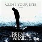 BREAK THE ANXIETY Close Your Eyes album cover