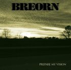 BREORN Prepare My Vision album cover