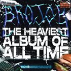 BROJOB The Heaviest Album Of All Time album cover