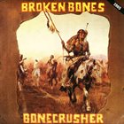 BROKEN BONES Bonecrusher album cover