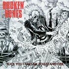 BROKEN BONES Fuck You and All You Stand For! album cover