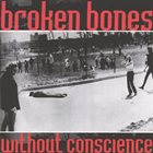 BROKEN BONES Without Conscience album cover