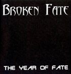 BROKEN FATE The Year Of Fate album cover