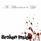 BROKEN INSIDE As Ashes Turn To Life album cover